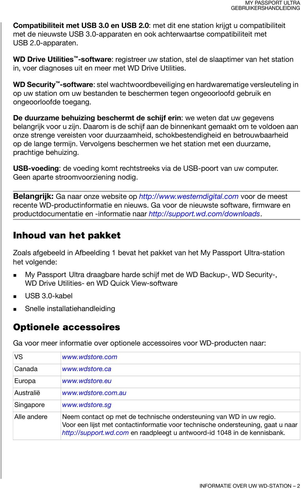 WD Drive Utilities -software: registreer uw station, stel de slaaptimer van het station in, voer diagnoses uit en meer met WD Drive Utilities.