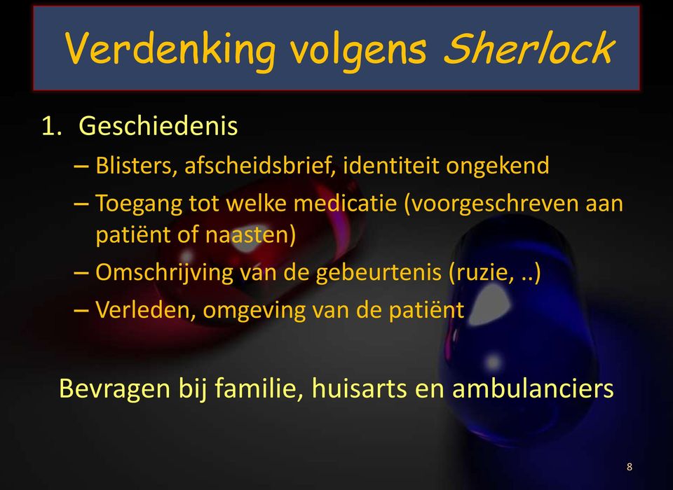 welke medicatie (voorgeschreven aan patiënt of naasten) Omschrijving