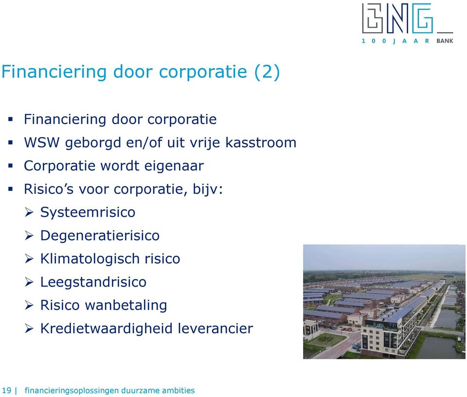 Systeemrisico Degeneratierisico Klimatologisch risico Leegstandrisico Risico