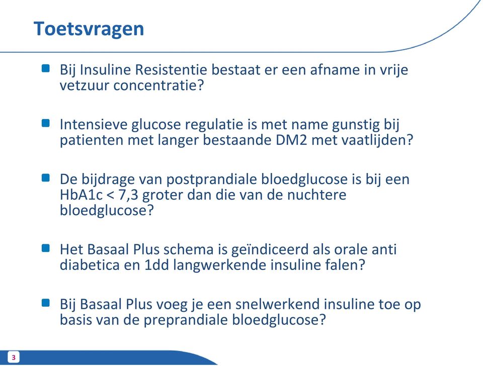 De bijdrage van postprandiale bloedglucose is bij een HbA1c < 7,3 groter dan die van de nuchtere bloedglucose?