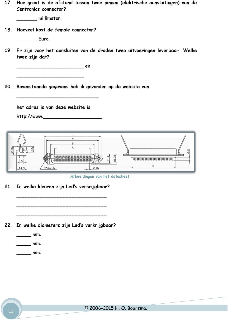 Welke twee zijn dat? en 20. Bovenstaande gegevens heb ik gevonden op de website van. het adres is van deze website is http://www.