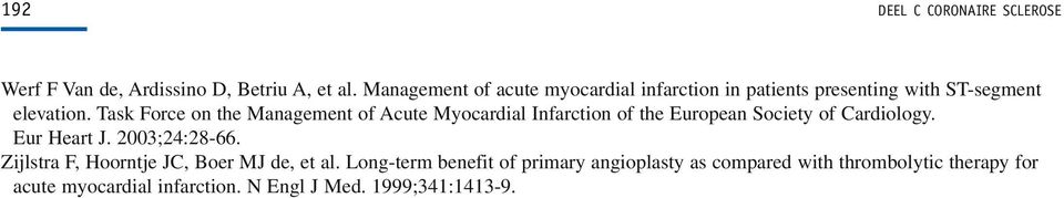 Task Force on the Management of Acute Myocardial Infarction of the European Society of Cardiology. Eur Heart J.
