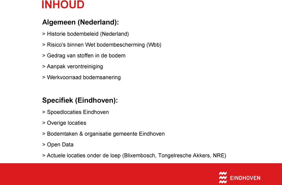 bodemsanering Specifiek (Eindhoven): > Spoedlocaties Eindhoven > Overige locaties > Bodemtaken &