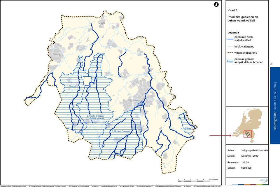 Peelrijt krachtig water kaarten en toelichting Auteur: Datum: Vakgroep Geo-informatie December 2009 Referentie: 112.39 Schaal: 1:300.