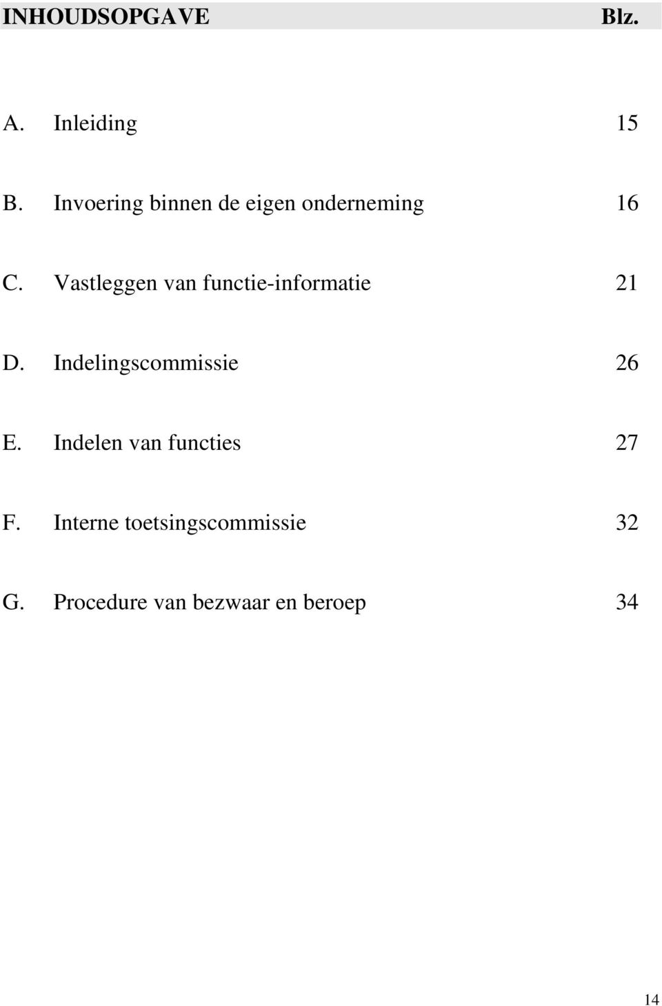 Vastleggen van functie-informatie 21 D.