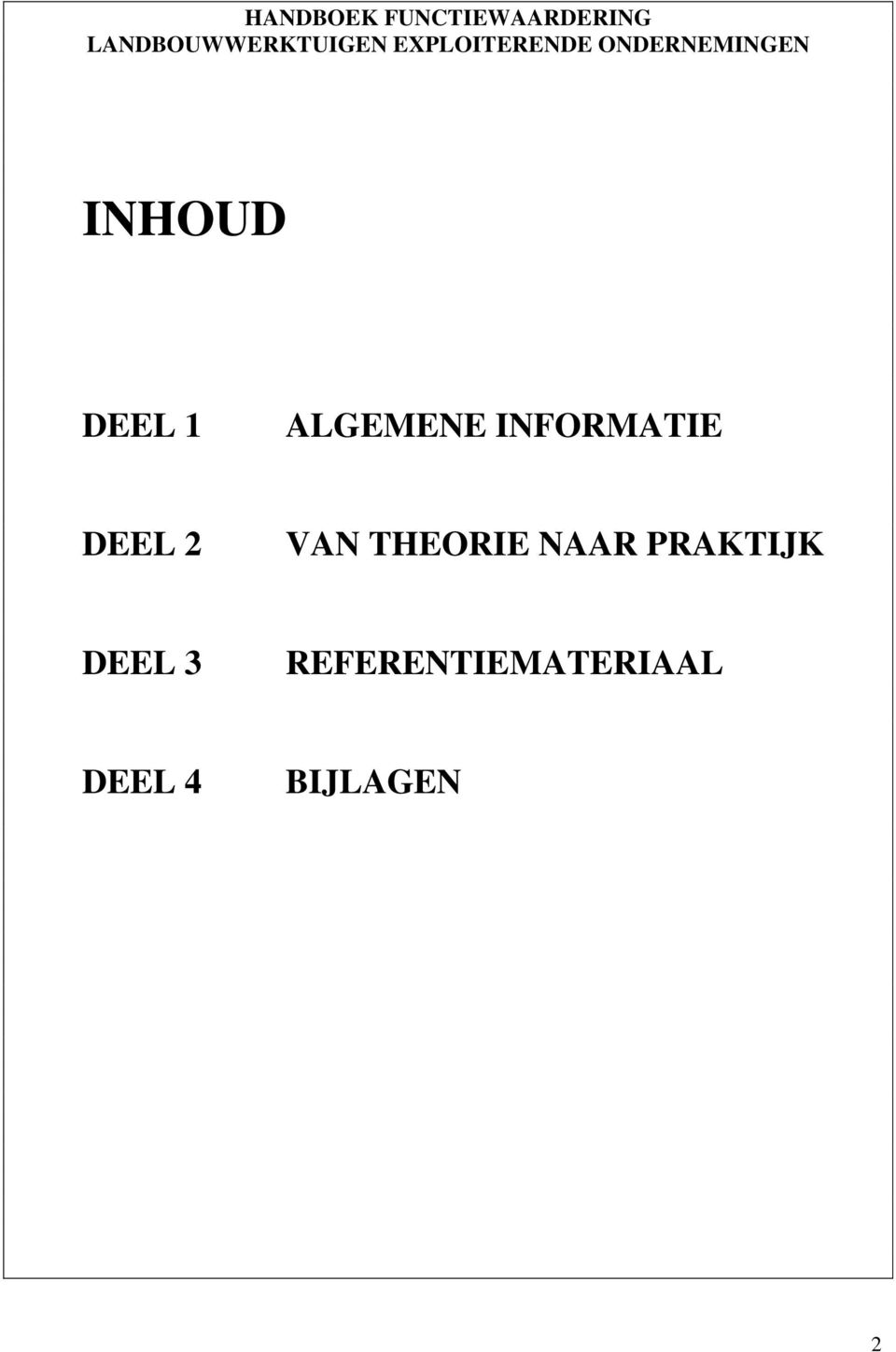 ALGEMENE INFORMATIE DEEL 2 VAN THEORIE NAAR