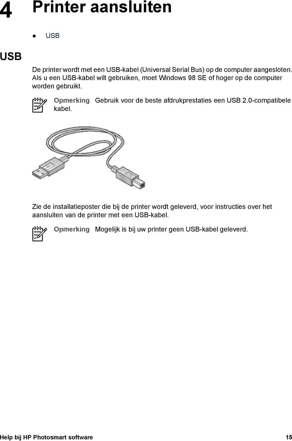 Gebruik voor de beste afdrukprestaties een USB 2.