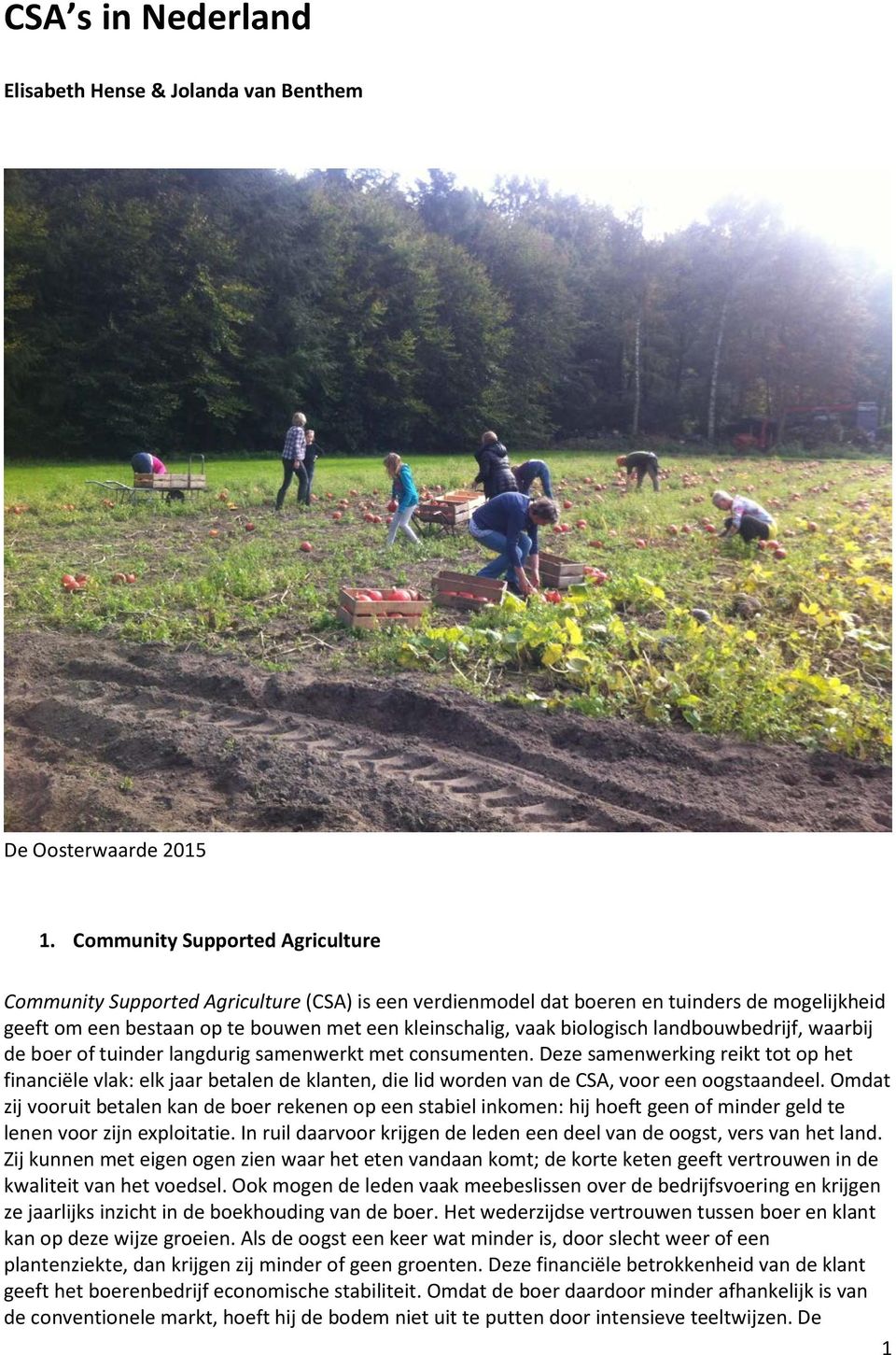 biologisch landbouwbedrijf, waarbij de boer of tuinder langdurig samenwerkt met consumenten.