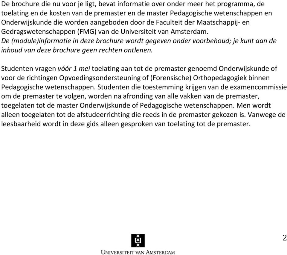 De (module)informatie in deze brochure wordt gegeven onder voorbehoud; je kunt aan de inhoud van deze brochure geen rechten ontlenen.