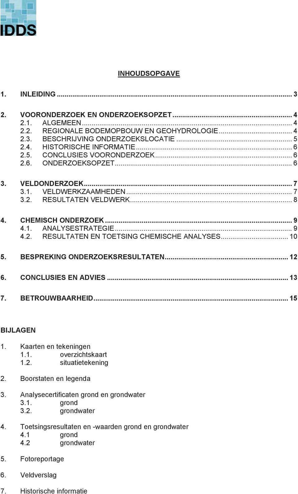 .. 7 4. CHEMISCH ONDERZOEK... 9 5.