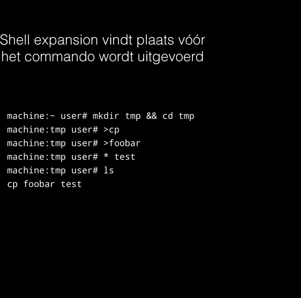 tmp machine:tmp user# >cp machine:tmp user# >foobar