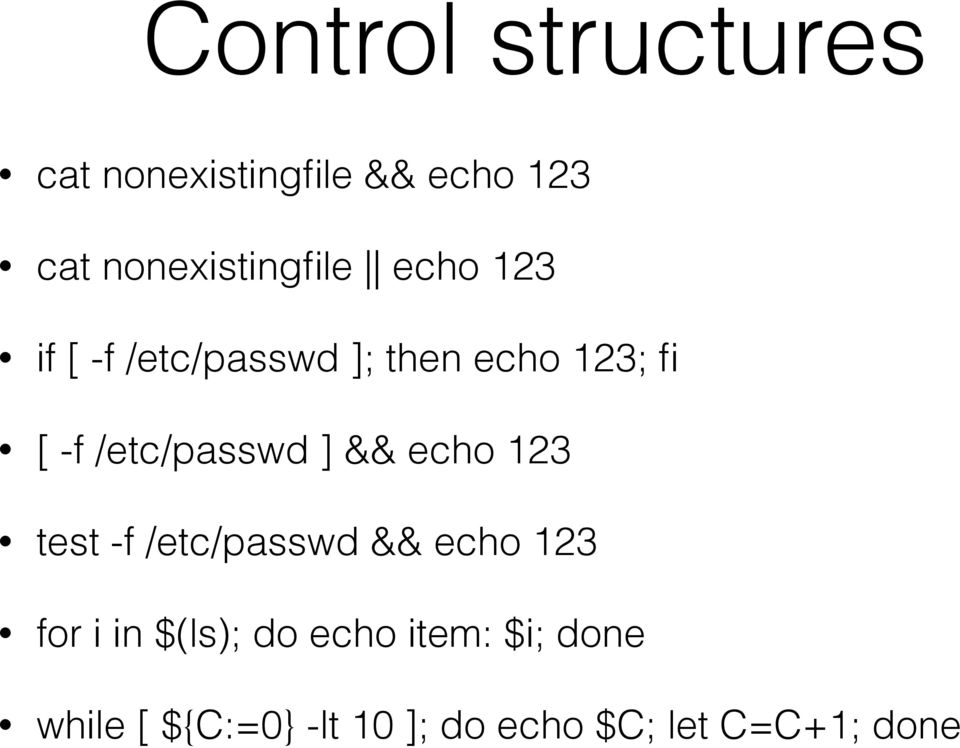 -f /etc/passwd ] && echo 123 test -f /etc/passwd && echo 123 for i