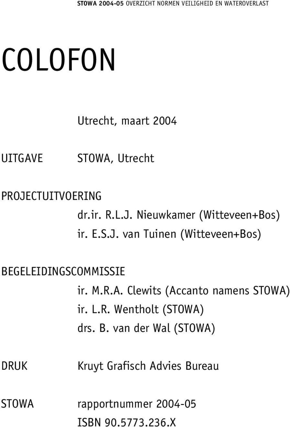 Clewits (Accanto namens STOWA) ir. L.R. Wentholt (STOWA) drs. B.