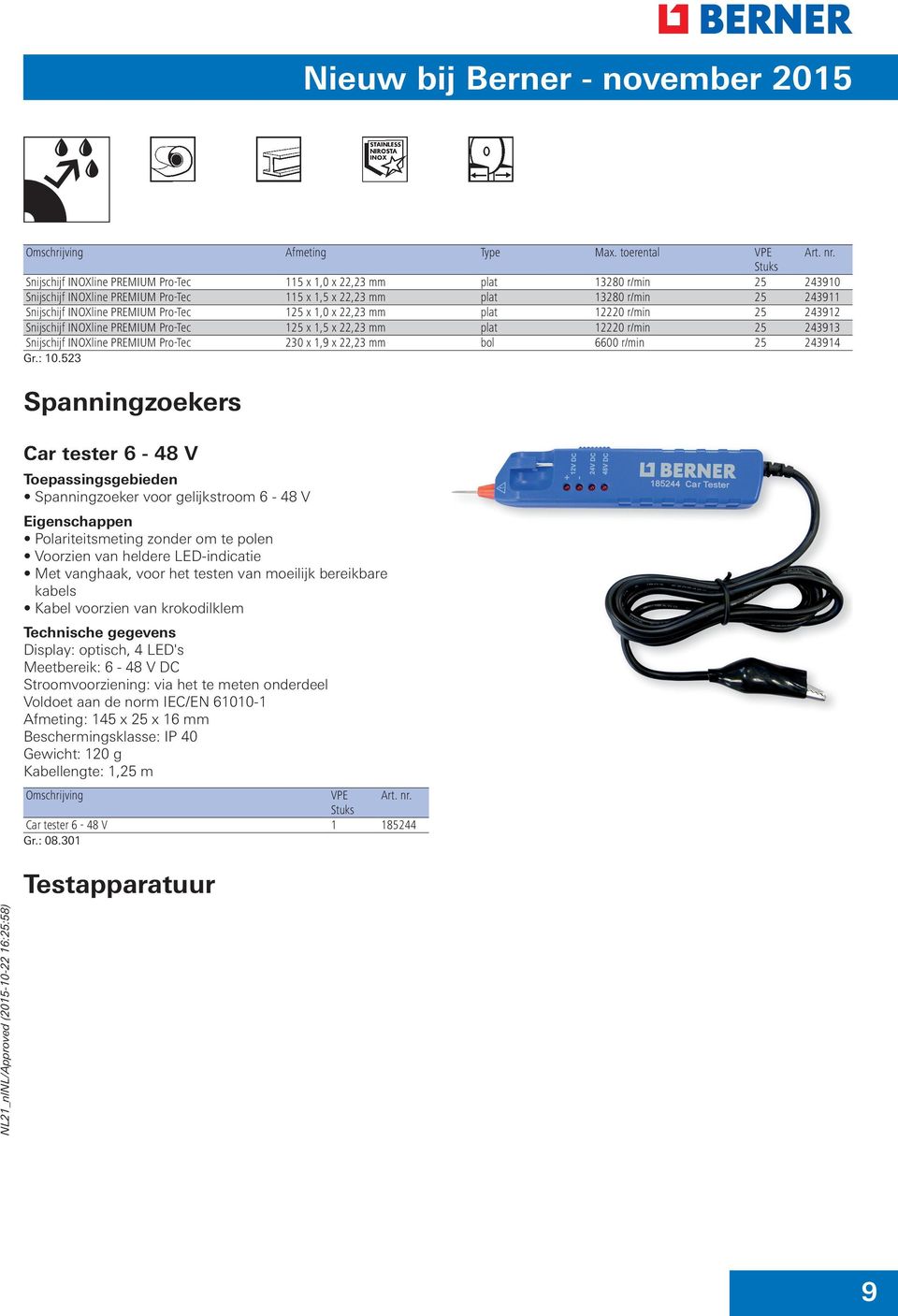 PREMIUM Pro-Tec 125 x 1,0 x 22,23 mm plat 12220 r/min 25 243912 Snijschijf INOXline PREMIUM Pro-Tec 125 x 1,5 x 22,23 mm plat 12220 r/min 25 243913 Snijschijf INOXline PREMIUM Pro-Tec 230 x 1,9 x