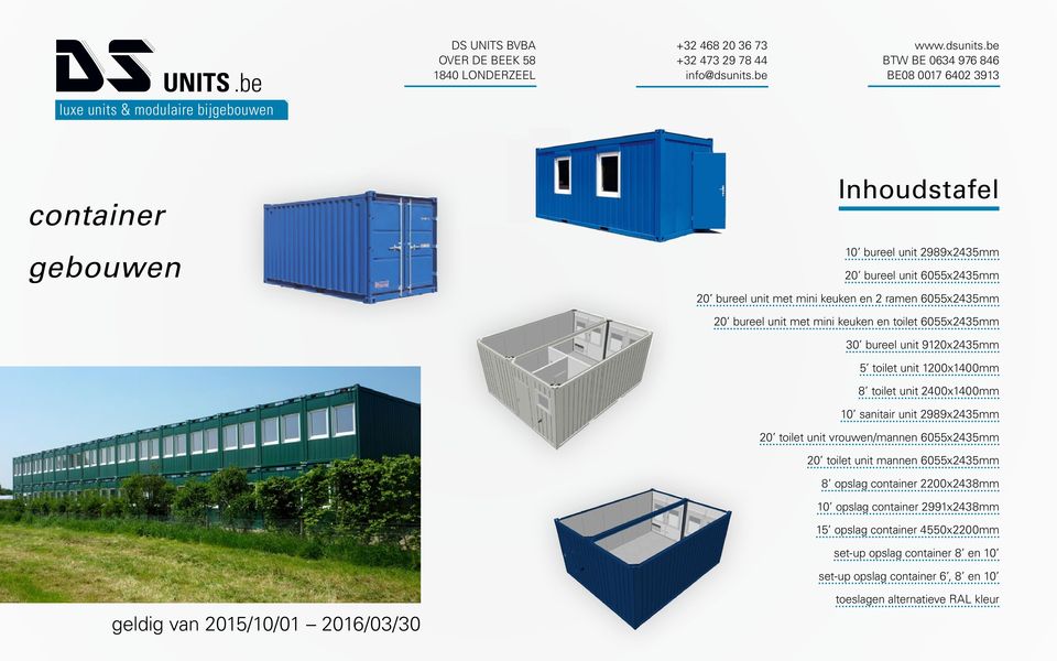 20 toilet unit vrouwen/mannen 6055x2435mm 20 toilet unit mannen 6055x2435mm 8 opslag container 2200x2438mm 10 opslag container 2991x2438mm 15 opslag