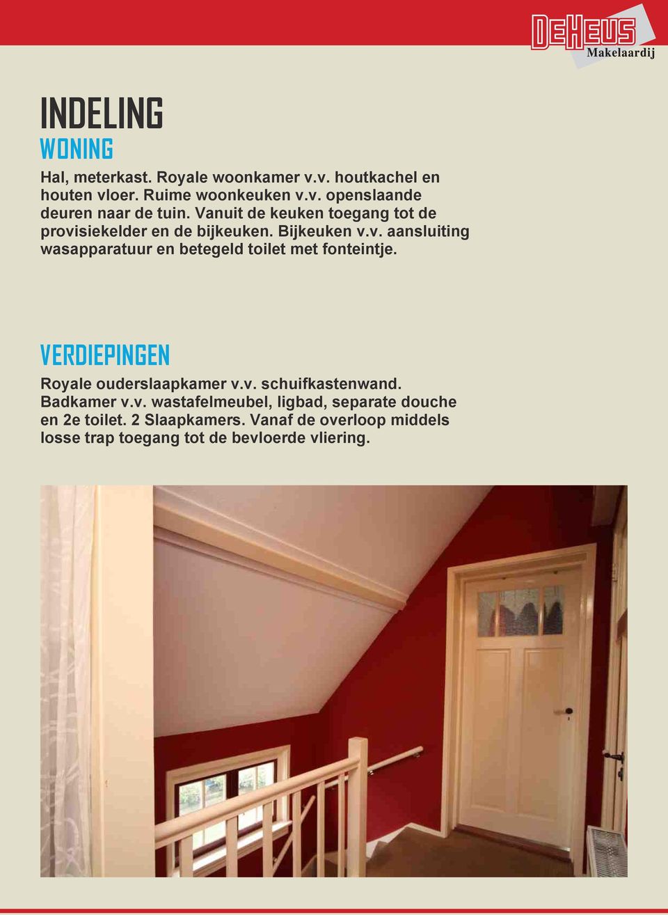 VERDIEPINGEN Royale ouderslaapkamer v.v. schuifkastenwand. Badkamer v.v. wastafelmeubel, ligbad, separate douche en 2e toilet.