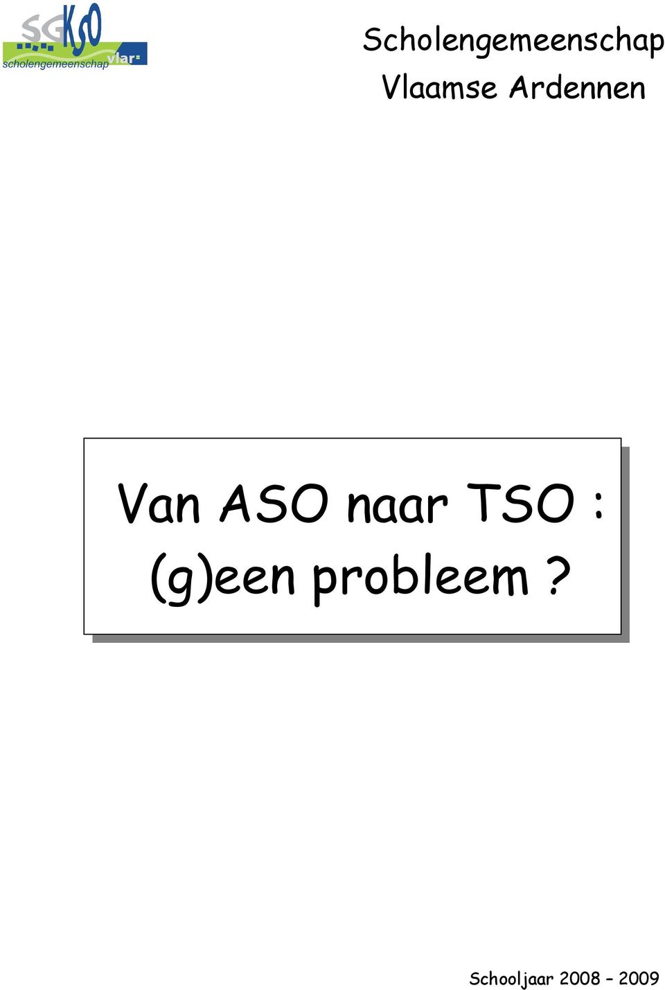 ASO naar TSO : (g)een