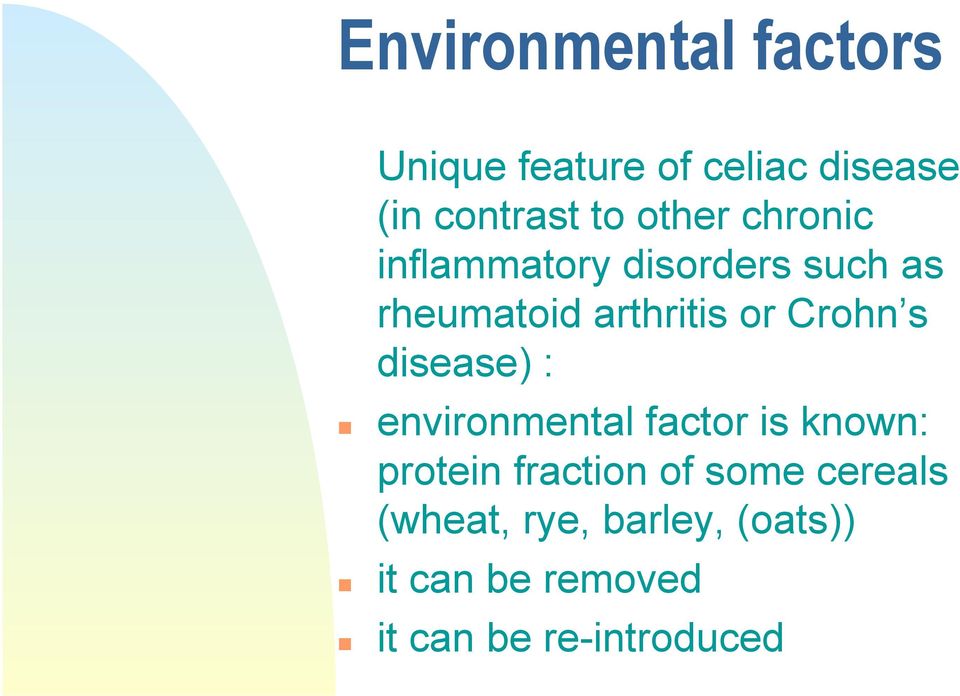 Crohn s disease) : environmental factor is known: protein fraction of