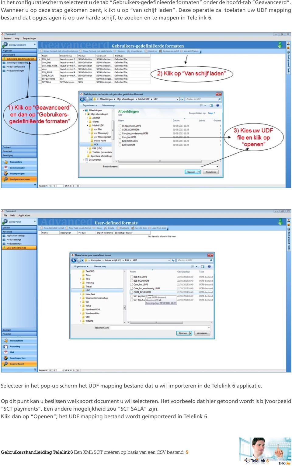 Selecteer in het pop-up scherm het UDF mapping bestand dat u wil importeren in de Telelink 6 applicatie. Op dit punt kan u beslissen welk soort document u wil selecteren.