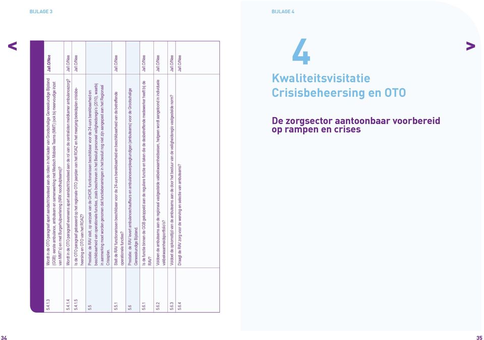 (MMT) (ook bij meervoudige inzet van MMT s) en met Burgerhulpverlening (NRK noodhulpteams)? 5.4.1.