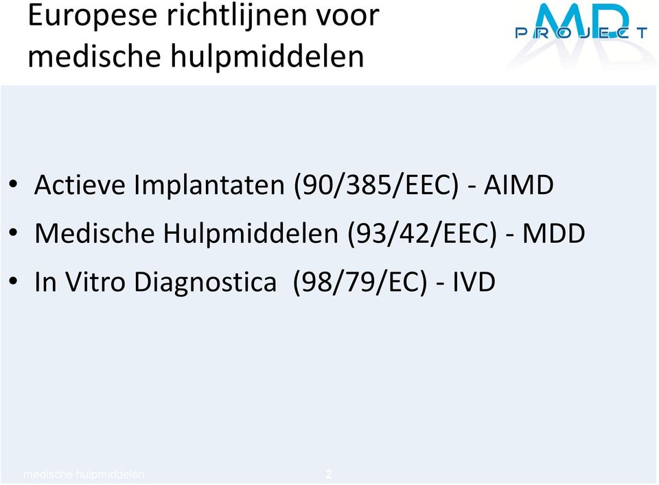 Medische Hulpmiddelen (93/42/EEC) - MDD In