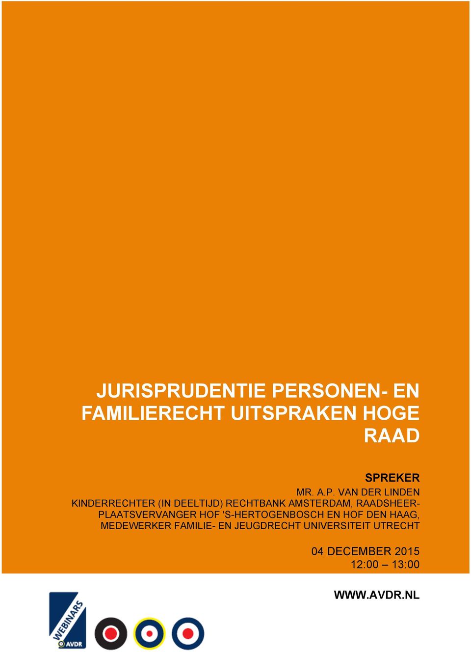 RAADSHEER- PLAATSVERVANGER HOF 'S-HERTOGENBOSCH EN HOF DEN HAAG, MEDEWERKER