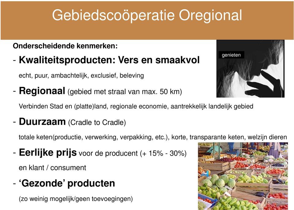 50 km) Verbinden Stad en (platte)land, regionale economie, aantrekkelijk landelijk gebied - Duurzaam (Cradle to Cradle) totale