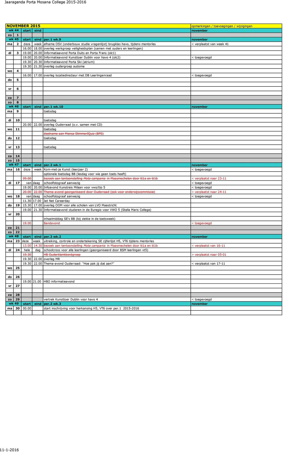 30 20.30 Informatieavond Porta Ski (atrium) 19.30 21.30 overleg oudergroep autisme wo 4 16.00 17.