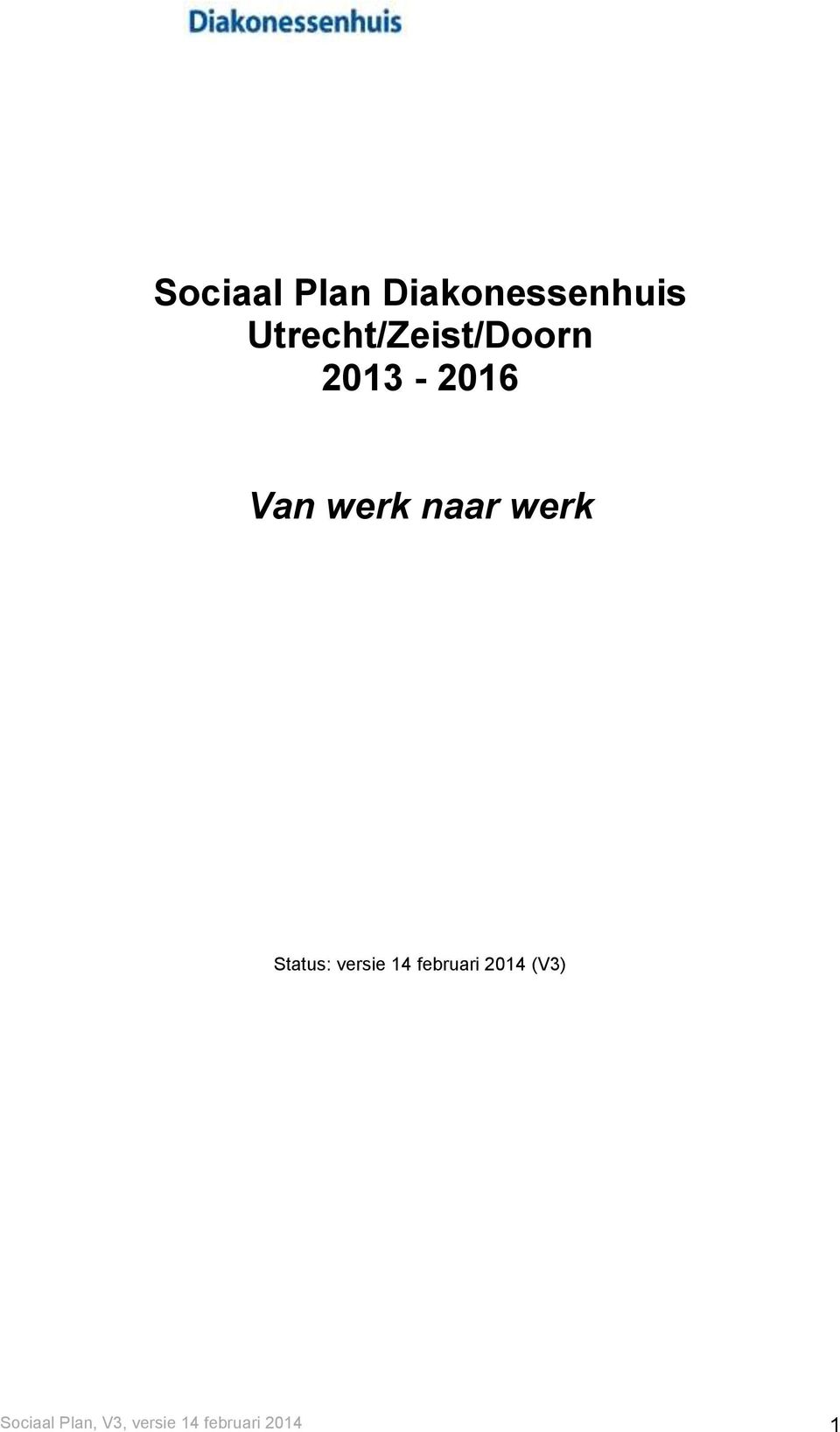 naar werk Status: versie 14 februari