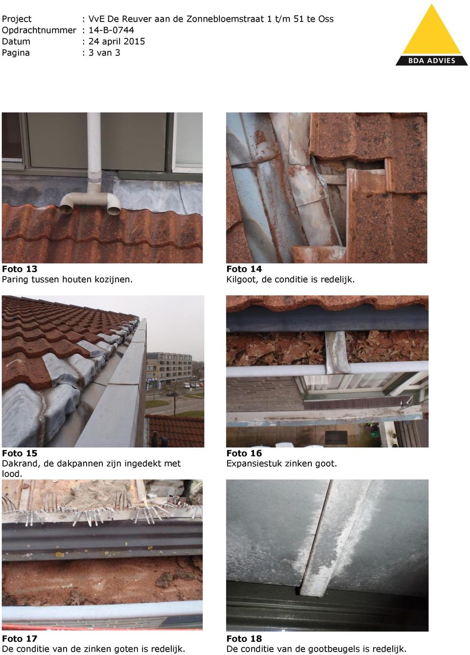 Foto 15 Dakrand, de dakpannen zijn ingedekt met lood. Foto 16 Expansiestuk zinken goot.