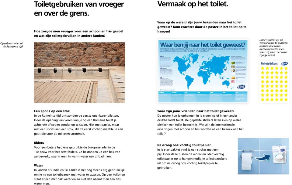 Door stickers op de wereldkaart te plakken kunnen alle toiletbezoekers laten zien waar zij naar het toilet zijn geweest!