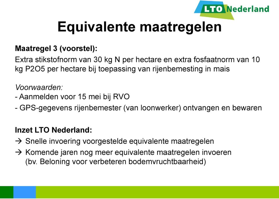 GPS-gegevens rijenbemester (van loonwerker) ontvangen en bewaren Inzet LTO Nederland: Snelle invoering voorgestelde