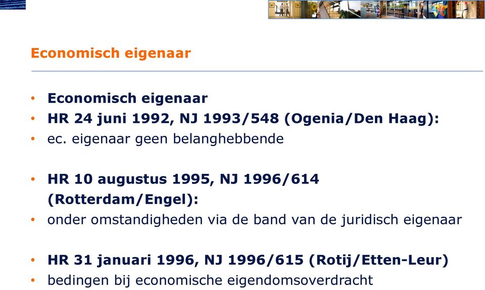 eigenaar geen belanghebbende HR 10 augustus 1995, NJ 1996/614 (Rotterdam/Engel):