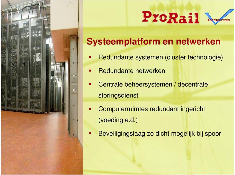 decentrale storingsdienst Computerruimtes redundant