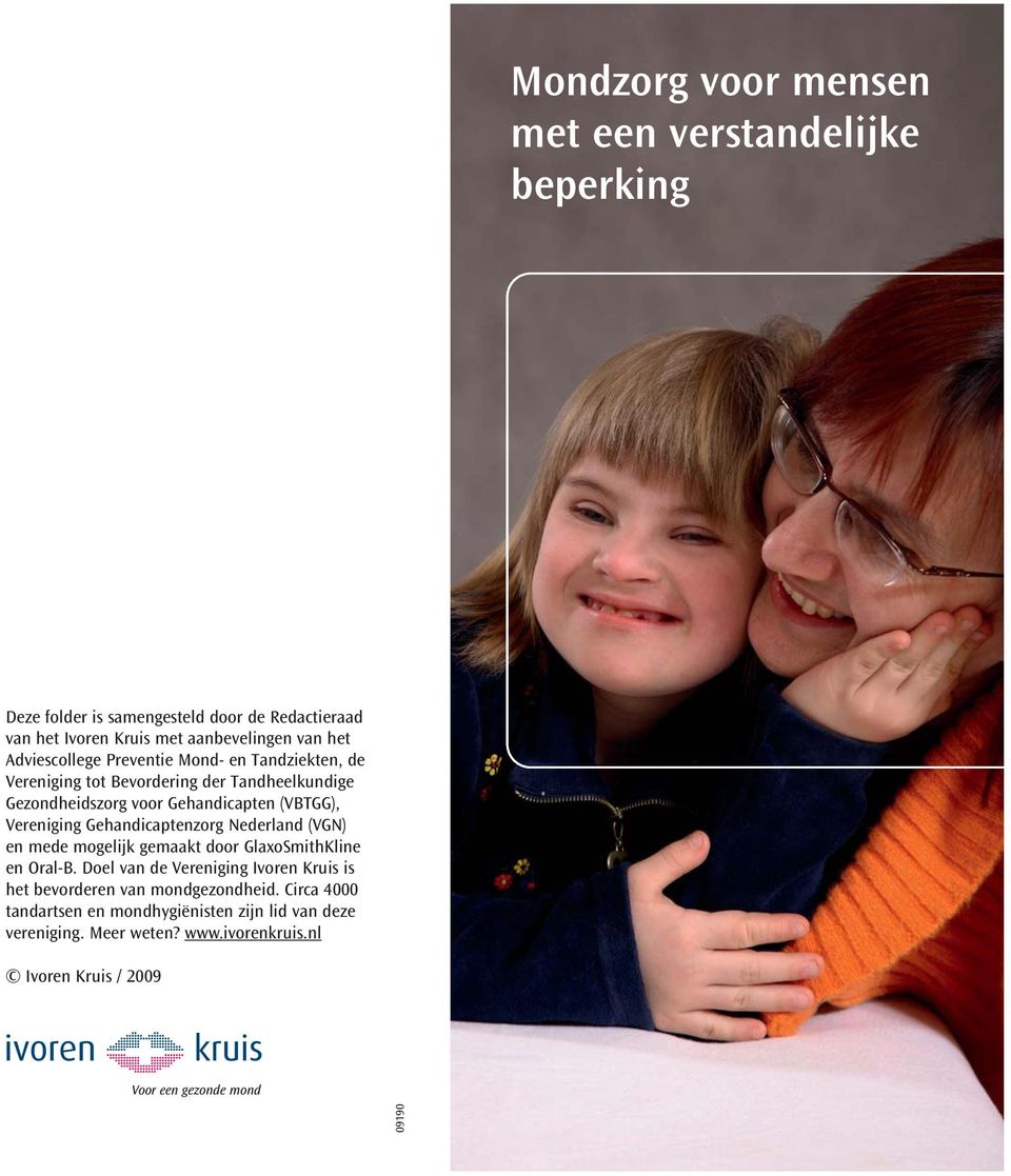 Gehandicaptenzorg Nederland (VGN) en mede mogelijk gemaakt door GlaxoSmithKline en Oral-B.