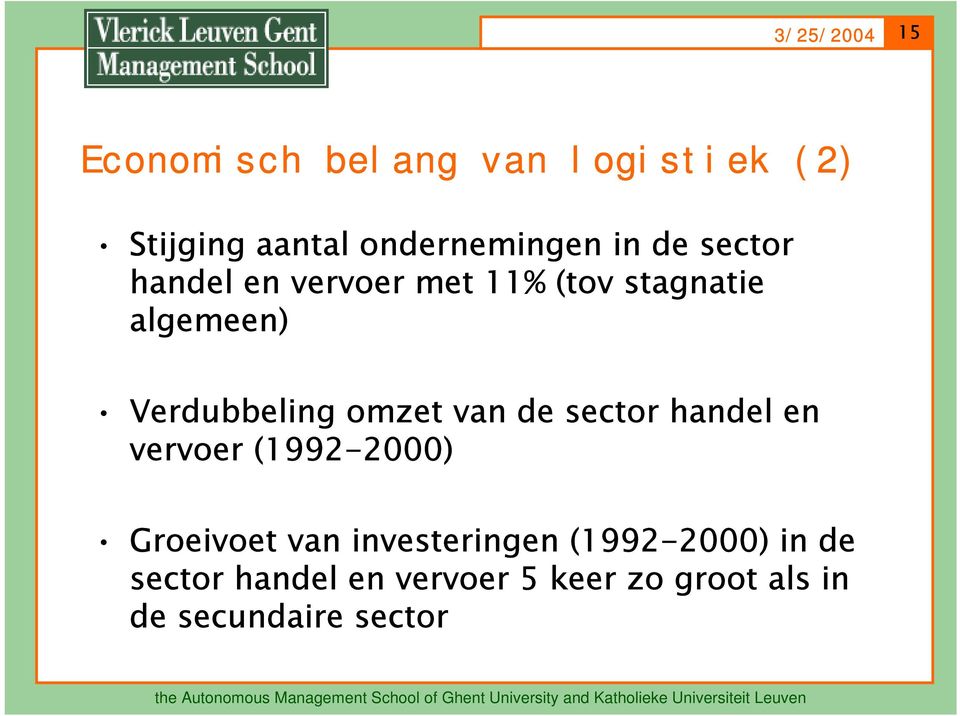 van de sector handel en vervoer (1992-2000) Groeivoet van investeringen