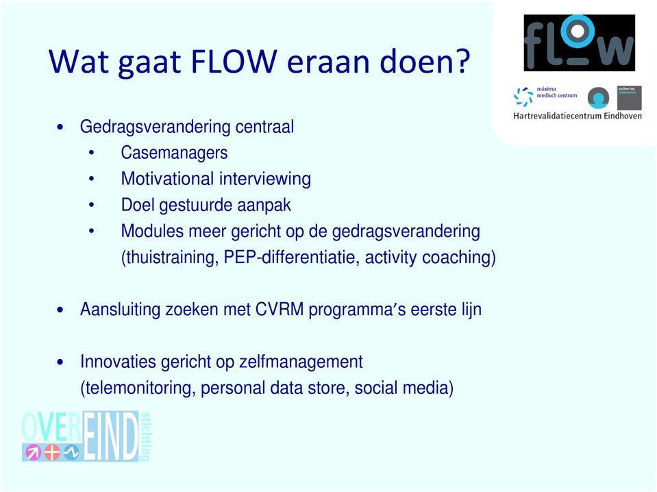 PEP-differentiatie, activity coaching) Aansluiting zoeken met CVRM programma s