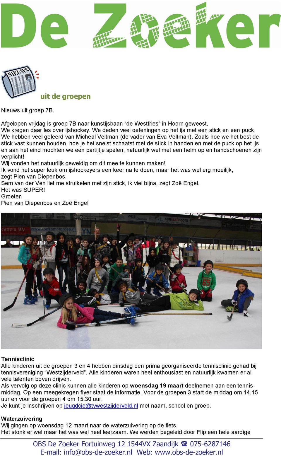 Zoals hoe we het best de stick vast kunnen houden, hoe je het snelst schaatst met de stick in handen en met de puck op het ijs en aan het eind mochten we een partijtje spelen, natuurlijk wel met een