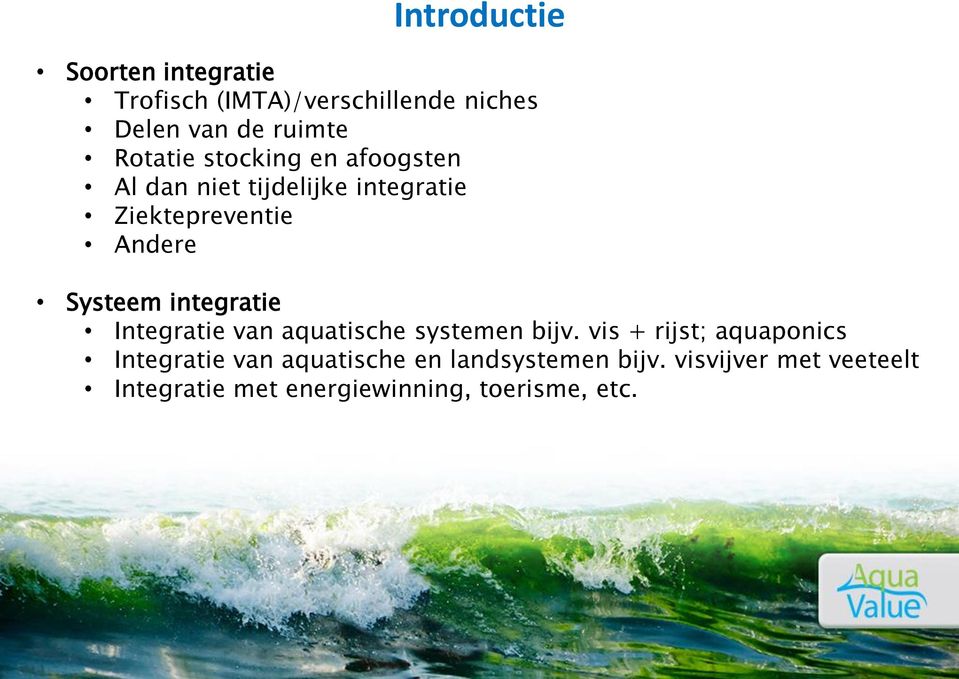Systeem integratie Integratie van aquatische systemen bijv.