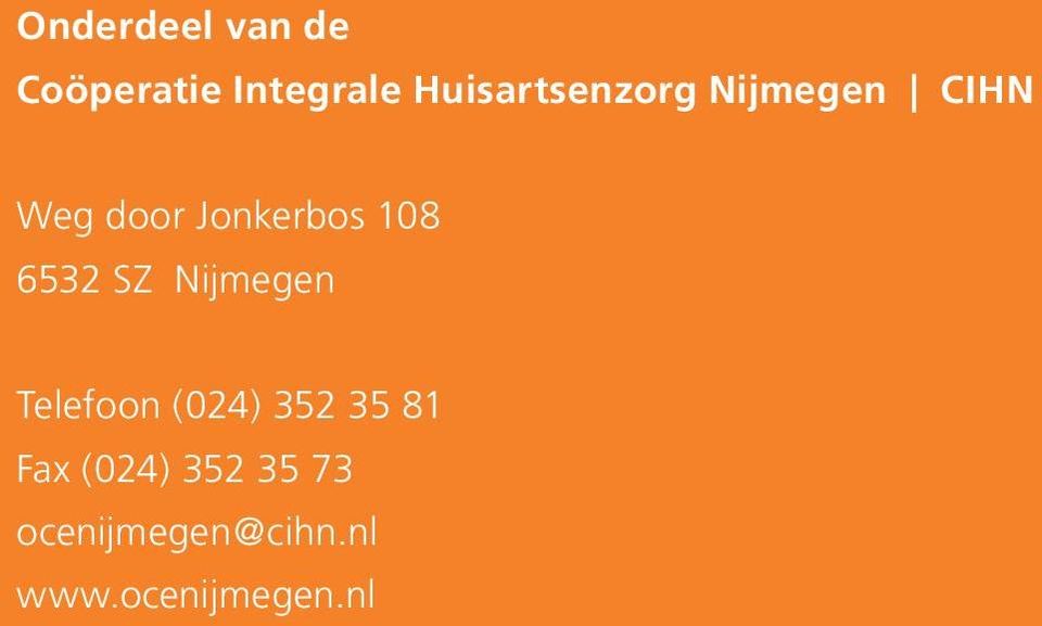 108 6532 SZ Nijmegen Telefoon (024) 352 35 81