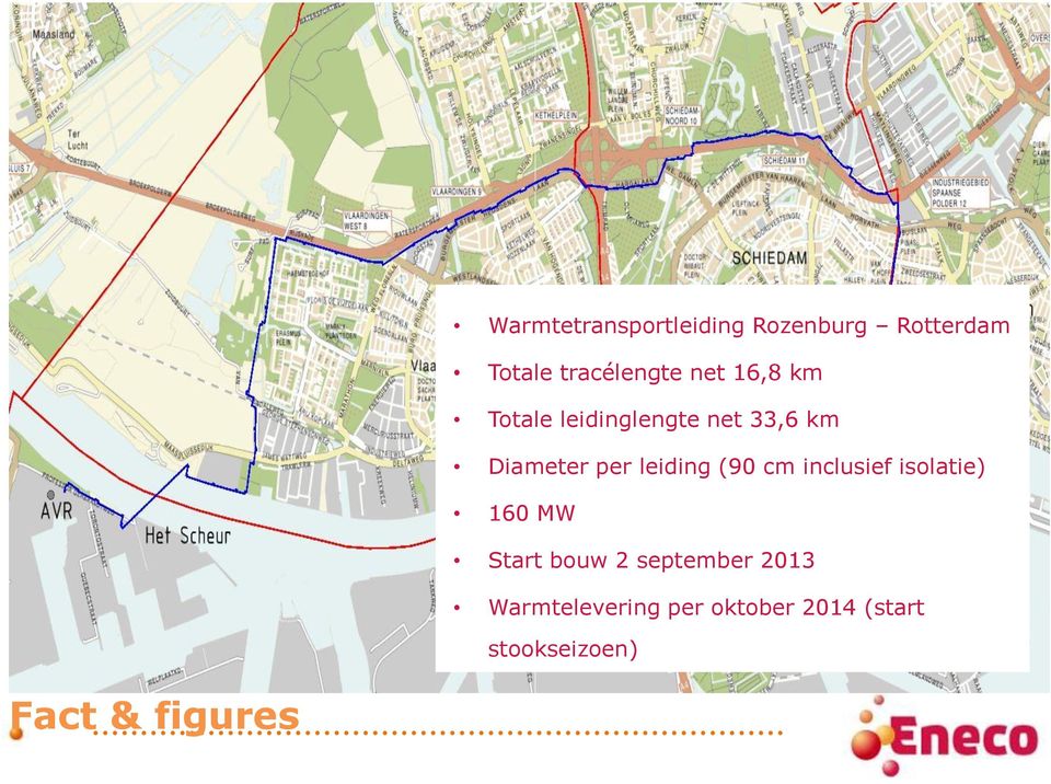 (90 cm inclusief isolatie) 160 MW Start bouw 2 september 2013