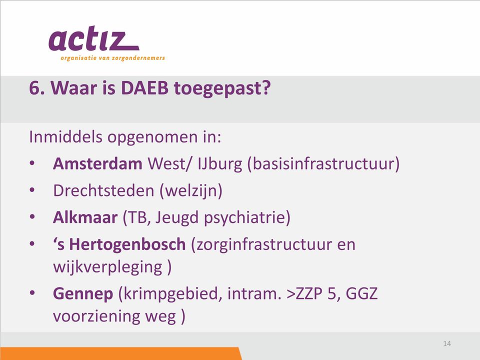 (basisinfrastructuur) Drechtsteden (welzijn) Alkmaar (TB, Jeugd