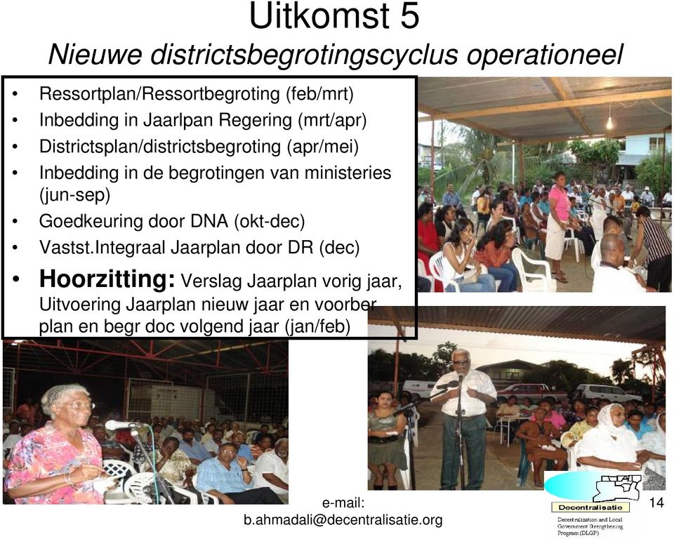 ministeries (jun-sep) Goedkeuring door DNA (okt-dec) Vastst.