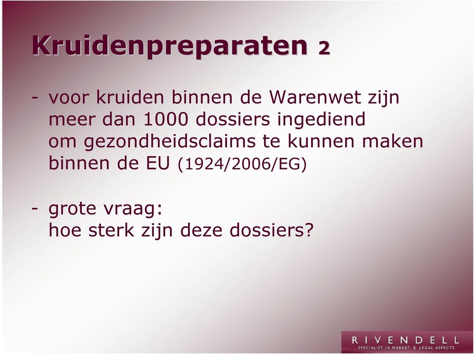 gezondheidsclaims te kunnen maken binnen de EU