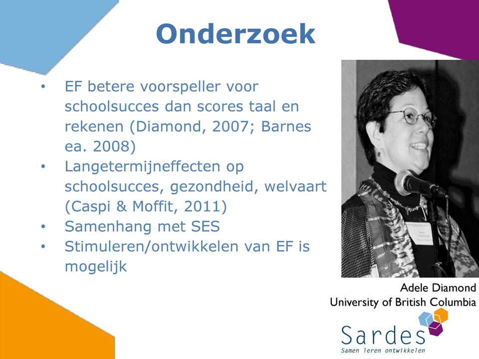 2008) Langetermijneffecten op schoolsucces, gezondheid, welvaart (Caspi &