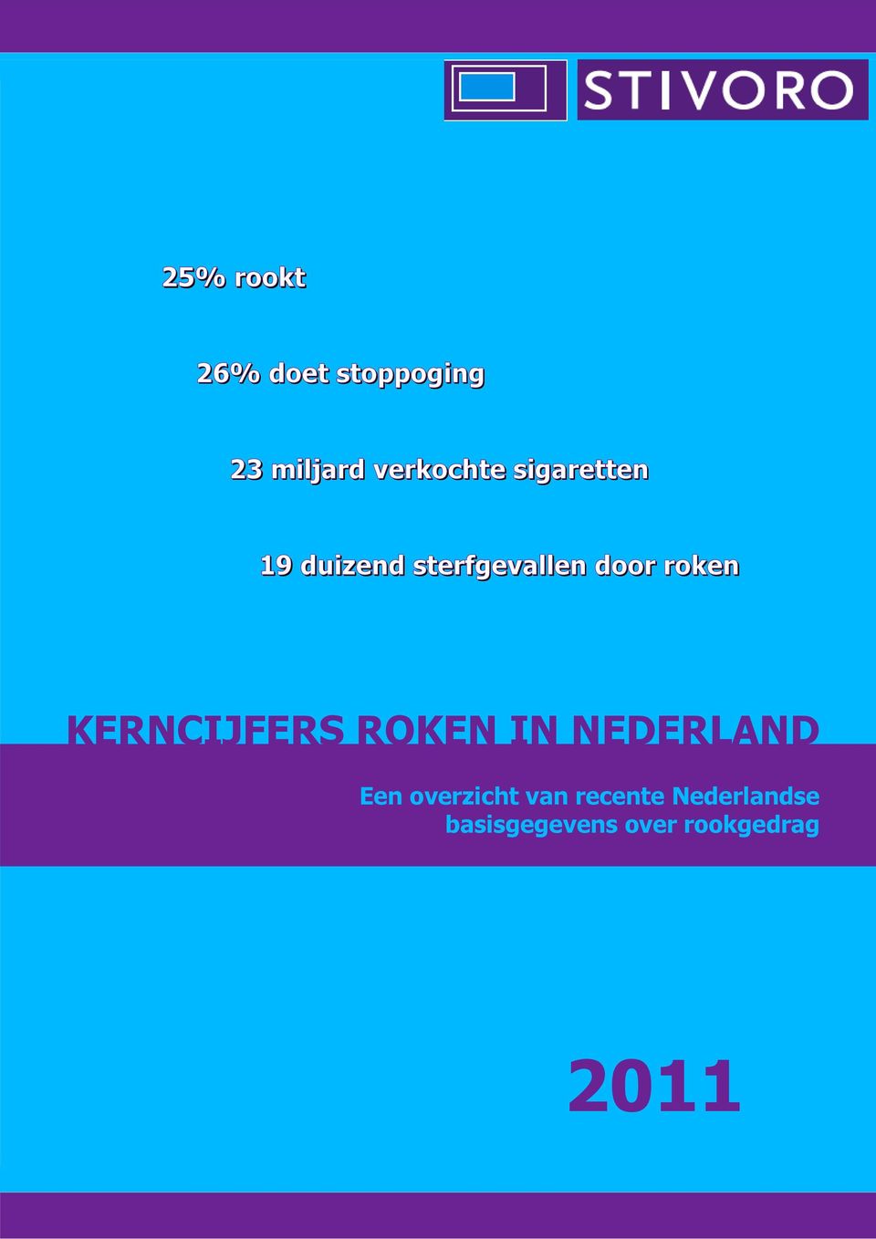 KERNCIJFERS ROKEN IN NEDERLAND Een overzicht van