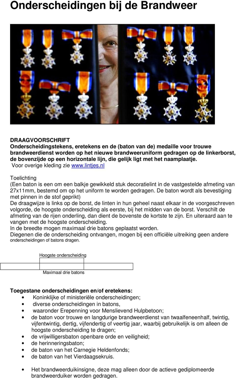 nl Toelichting (Een baton is een om een balkje gewikkeld stuk decoratielint in de vastgestelde afmeting van 27x11mm, bestemd om op het uniform te worden gedragen.