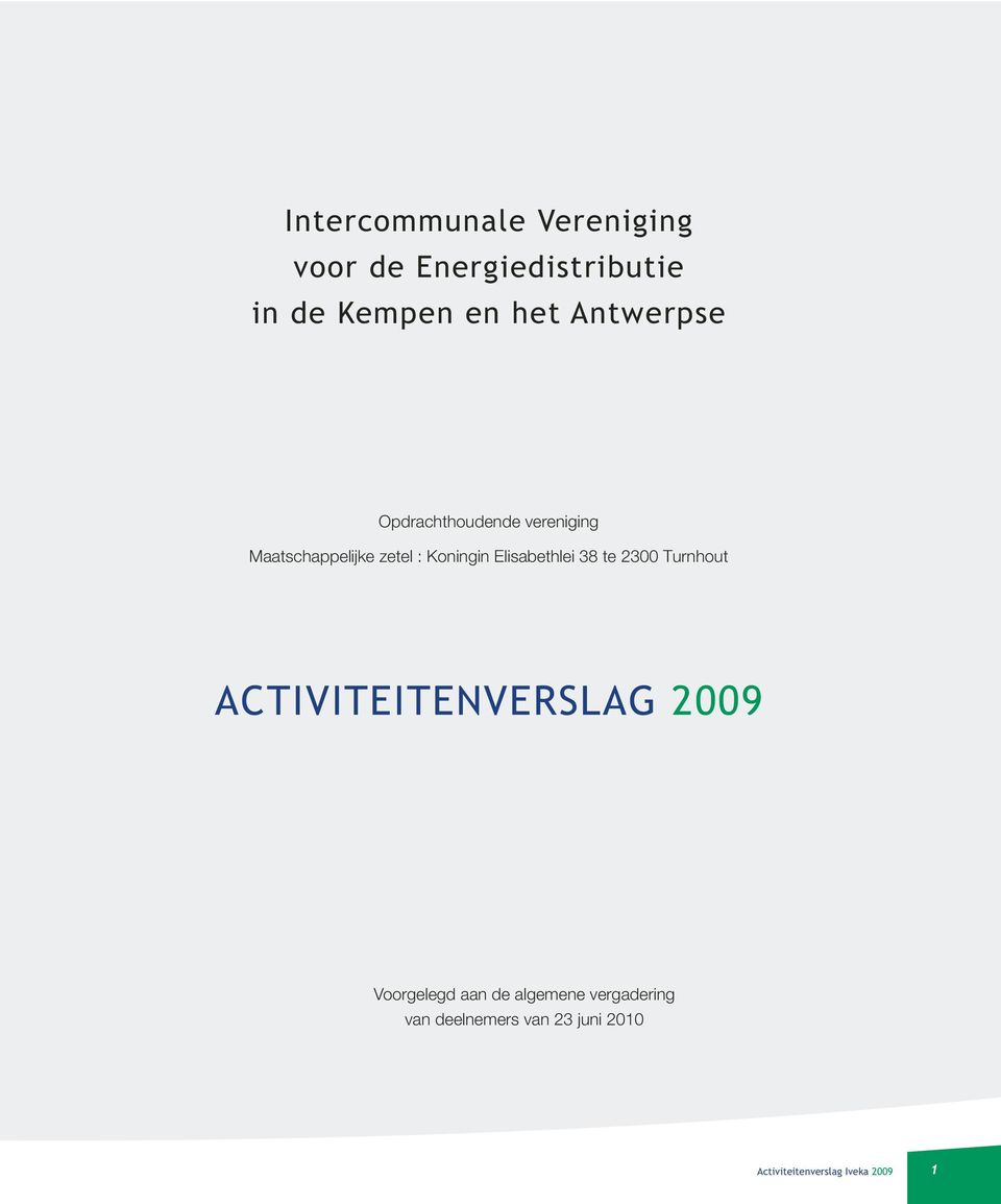 Koningin Elisabethlei 38 te 2300 Turnhout ACTIVITEITENVERSLAG 2009