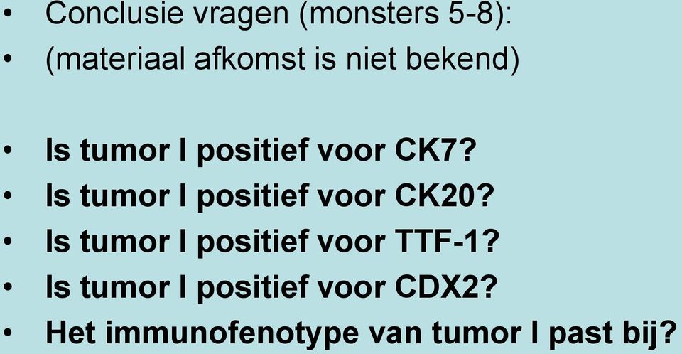 Is tumor I positief voor CK20?