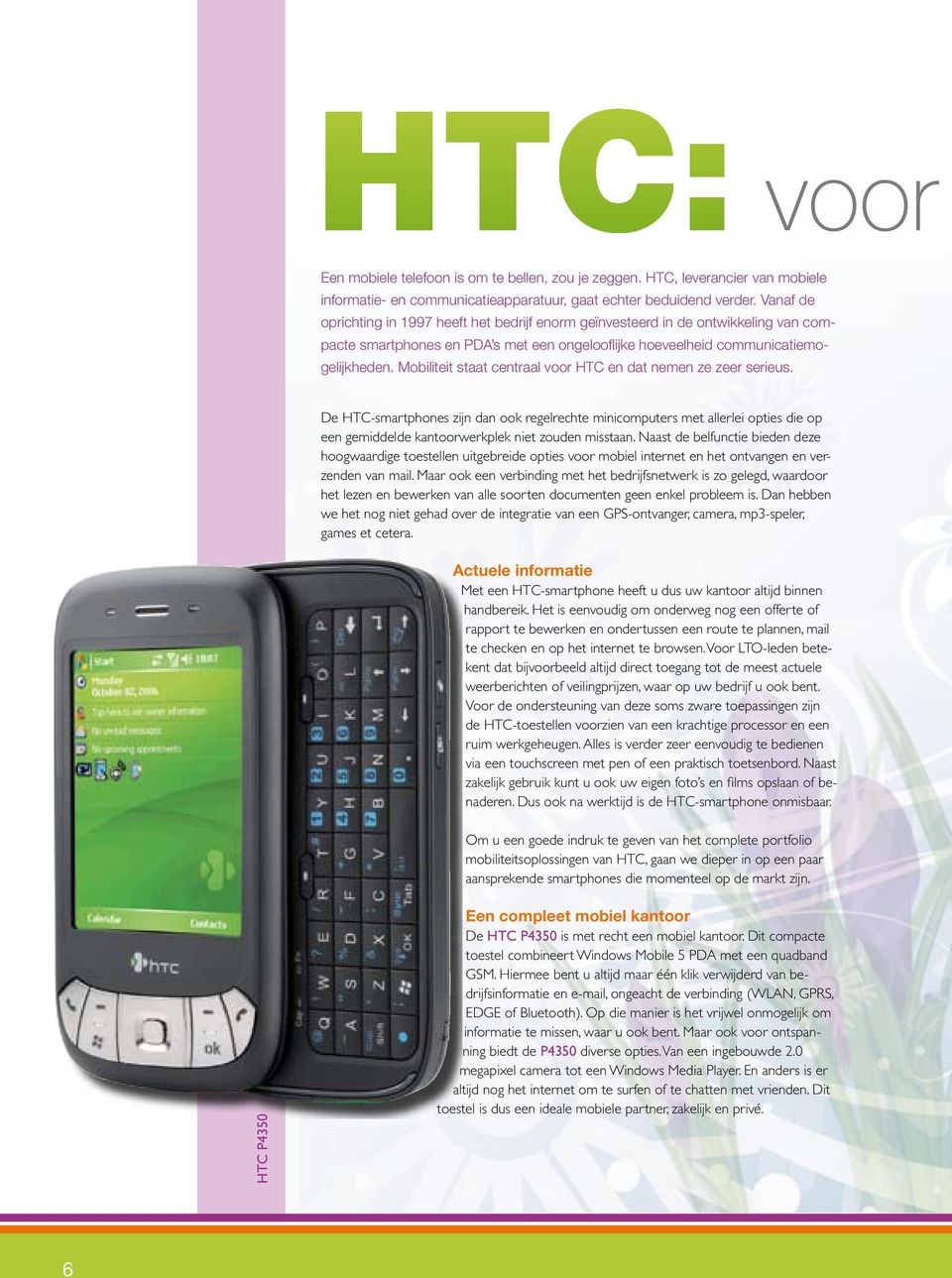Mobiliteit staat centraal voor HTC en dat nemen ze zeer serieus.